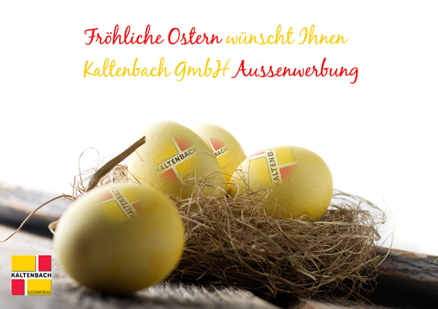 Frohe Ostern wünscht Ihnen Ihre Kaltenbach GmbH Aussenwerbung